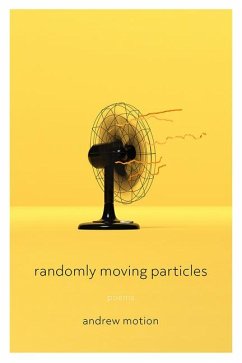 Randomly Moving Particles: Poems - Motion, Andrew