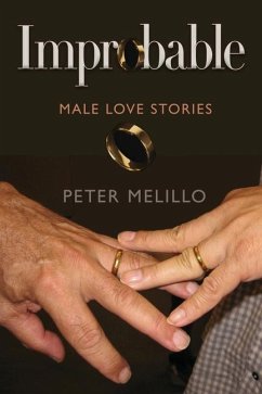 Improbable: Male Love Stories - Melillo, Peter