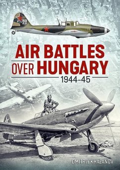 Air Battles Over Hungary 1944-45 - Khazanov, Dmitriy