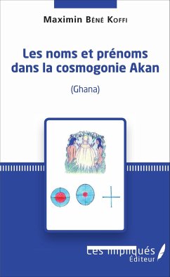 Cover Les noms et prénoms dans la cosmogonie Akan (Ghana)