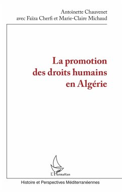 La promotion des droits humains en Algérie - Chauvenet, Antoinette; Cherfi, Faïza; Michaud, Marie-Claire