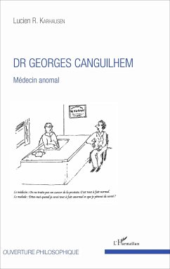Dr Georges Canguilhem - Karhausen, Lucien R.