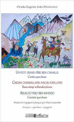 Un petit grand-père bien canaille / Chiqan chansallayki-machu kayllayki / Abuelito pero bien bandido - Ninawaman, Ch'aska Eugenia Anka