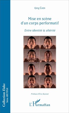 Mise en scène d'un corps performatif - Chen, Qing