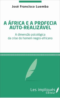 A africa é a profecia auto-realizavel - Luemba, José Francisco