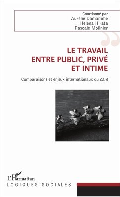 Le travail, entre public, privé et intime - Damamme, Aurélie; Hirata, Helena; Molinier, Pascale