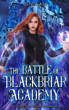 The Battle of Blackbriar Academy: an academy fantasy romance adventure series - Ash, Olivia