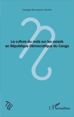 La culture du maïs sur les oxisols en République Démocratique du Congo - Muyayabantu Mupala, Georges
