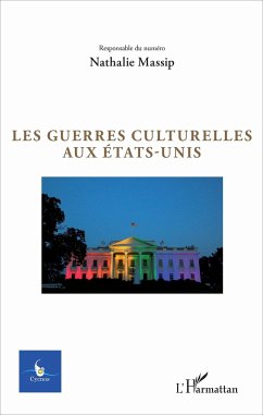 Les guerres culturelles aux États-Unis - Massip, Nathalie