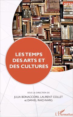 Les temps des arts et des cultures - Collet, Laurent; Raichvarg, Daniel; Bonaccorsi, Julia