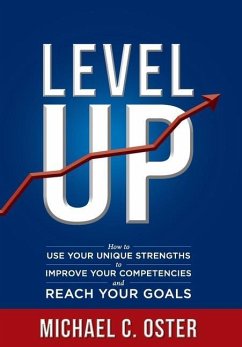 Level Up: How to Use Your Unique Strengths to Develop Your Competencies and Reach Your Goals - Oster, Michael