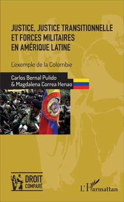Justice, justice transitionnelle et forces militaires en Amérique latine - Correa Henao, Magdalena; Bernal Pulido, Carlos