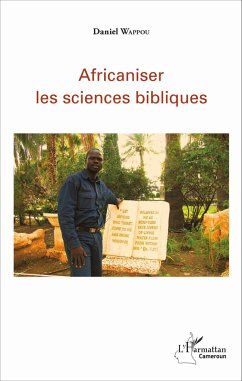 Africaniser les sciences bibliques - Wappou, Daniel