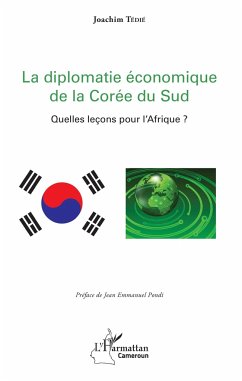 La diplomatie économique de la Corée du Sud - Tedié, Joachim