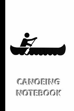 CANOEING NOTEBOOK [ruled Notebook/Journal/Diary to write in, 60 sheets, Medium Size (A5) 6x9 inches] - Viola, Iris A.