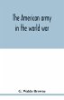 The American army in the world war; a... - Bild 1