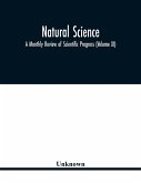 Natural science; A Monthly Review of Scientific Progress (Volume XI)