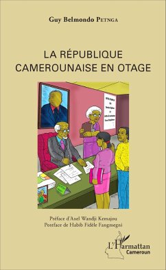 La République camerounaise en otage - Petnga, Guy Belmondo