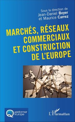 Marchés, réseaux commerciaux et construction de l'Europe - Boyer, Jean-Daniel; Carrez, Maurice