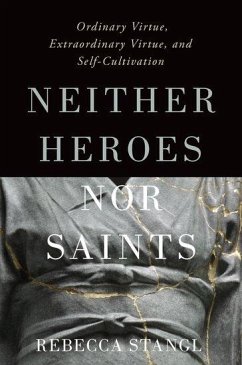 Neither Heroes Nor Saints - Stangl, Rebecca