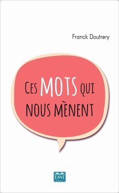 CES MOTS QUI NOUS MENENT - Doutrery, Franck