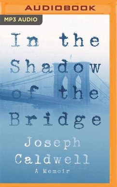 In the Shadow of the Bridge: A Memoir - Caldwell, Joseph