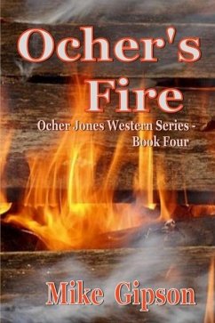 Ocher's Fire: Ocher Jones Western Series - Book Four - Gipson, Mike