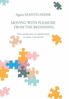 Moving with Pleasure from the Beginning - Szanto-Feder, Agnes