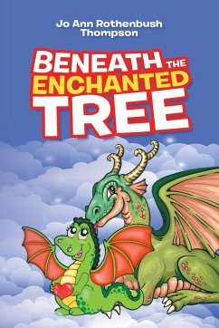 Beneath the Enchanted Tree - Thompson, Jo Ann Rothenbush