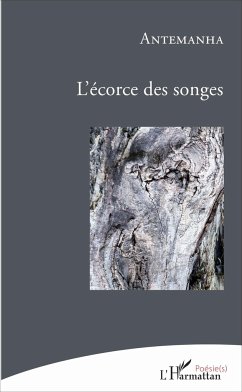 L'écorce des songes - Antemanha, . .