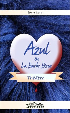 Azul ou la Barbe Bleue - Seye, Irène