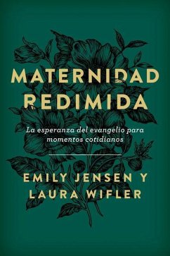 Maternidad Redimida (Risen Motherhood) - Jensen, Emily; Wifler, Laura