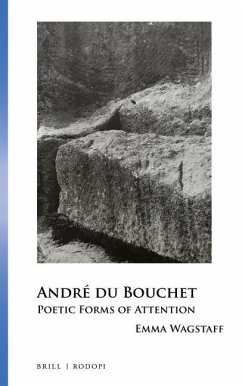 André Du Bouchet: Poetic Forms of Attention - Wagstaff, Emma