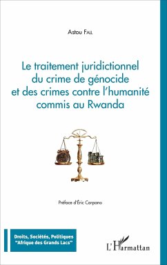 Traitement juridictionnel du crime de génocide et des crimes contre l'humanité commis au Rwanda - Fall, Astou