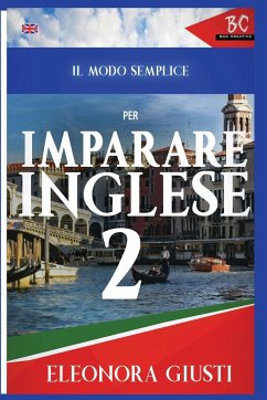 Il Modo Semplice per Imparare L'Inglese 2 - Giusti, Eleonora