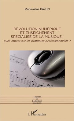 Révolution numérique et enseignement spécialisé de la musique : - Bayon, Marie-Aline