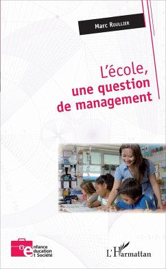 L'école, une question de management - Roullier, Marc