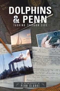 Dolphins & Penn: Tacking Through Life - Clarke, Penn