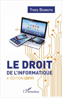 Le droit de l'informatique - Bismuth, Yves