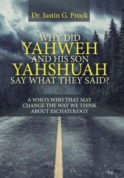 Why Did Yahweh and His Son Yahshuah Say What They Said? - Prock, Justin G.
