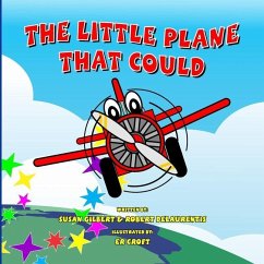 The Little Plane That Could - Delaurentis, Robert; Gilbert, Susan