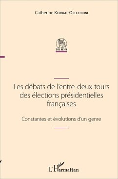 Les débats de l'entre-deux-tours des élections présidentielles françaises - Kerbrat-Orecchioni, Catherine