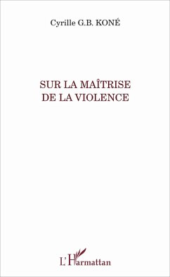 Sur la maîtrise de la violence - Kone, Cyrille