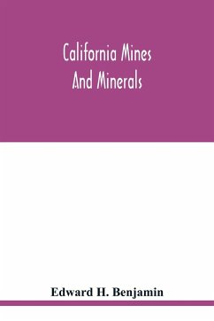 California mines and minerals - H. Benjamin, Edward