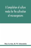 A compilation of culture media for the cultivation of microorganisms