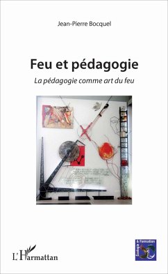 Feu et pédagogie - Bocquel, Jean-Pierre