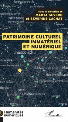 Le patrimoine culturel immatériel et numérique - Cachat, Séverine; Severo, Marta