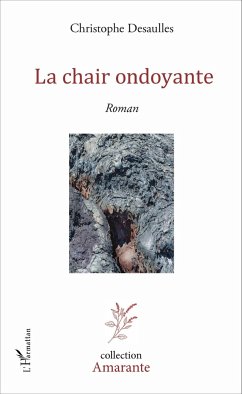 La chair ondoyante - Desaulles, Christophe