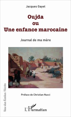 Oujda ou Une enfance marocaine - Gayet, Jacques