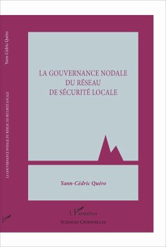 La gouvernance nodale du réseau de sécurité locale - Quéro, Yann-Cédric